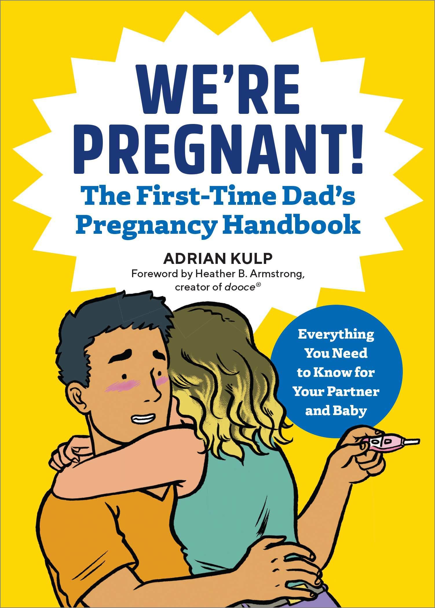 We're Pregnant! The First Time Dad's Pregnancy Handbook,New