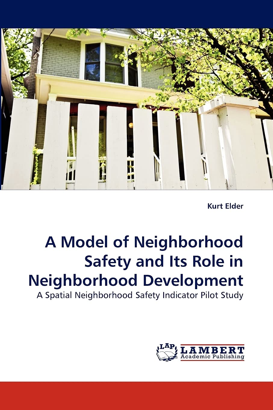 A Model of Neighborhood Safety and Its Role in Neighborhood Development: A Spatial Neighborhood Safety Indicator Pilot Study,Used