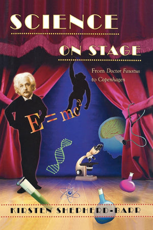 Science on Stage: From Doctor Faustus to Copenhagen,Used