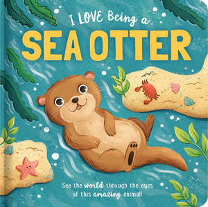 I Love Being A Sea Otter: Padded Board Book: Picture Storybook (Story Time)