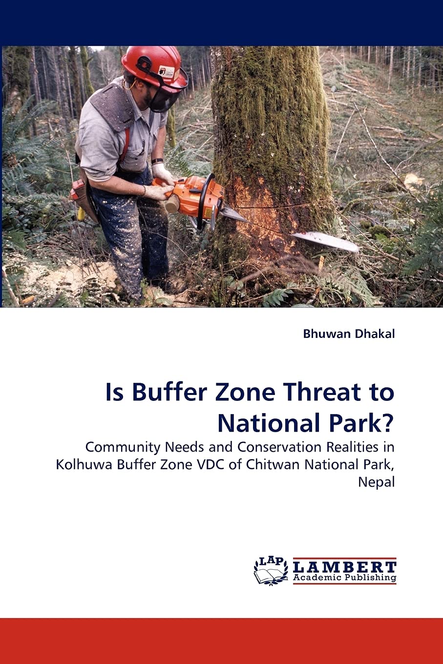 Is Buffer Zone Threat to National Park?: Community Needs and Conservation Realities in Kolhuwa Buffer Zone VDC of Chitwan Nation,Used