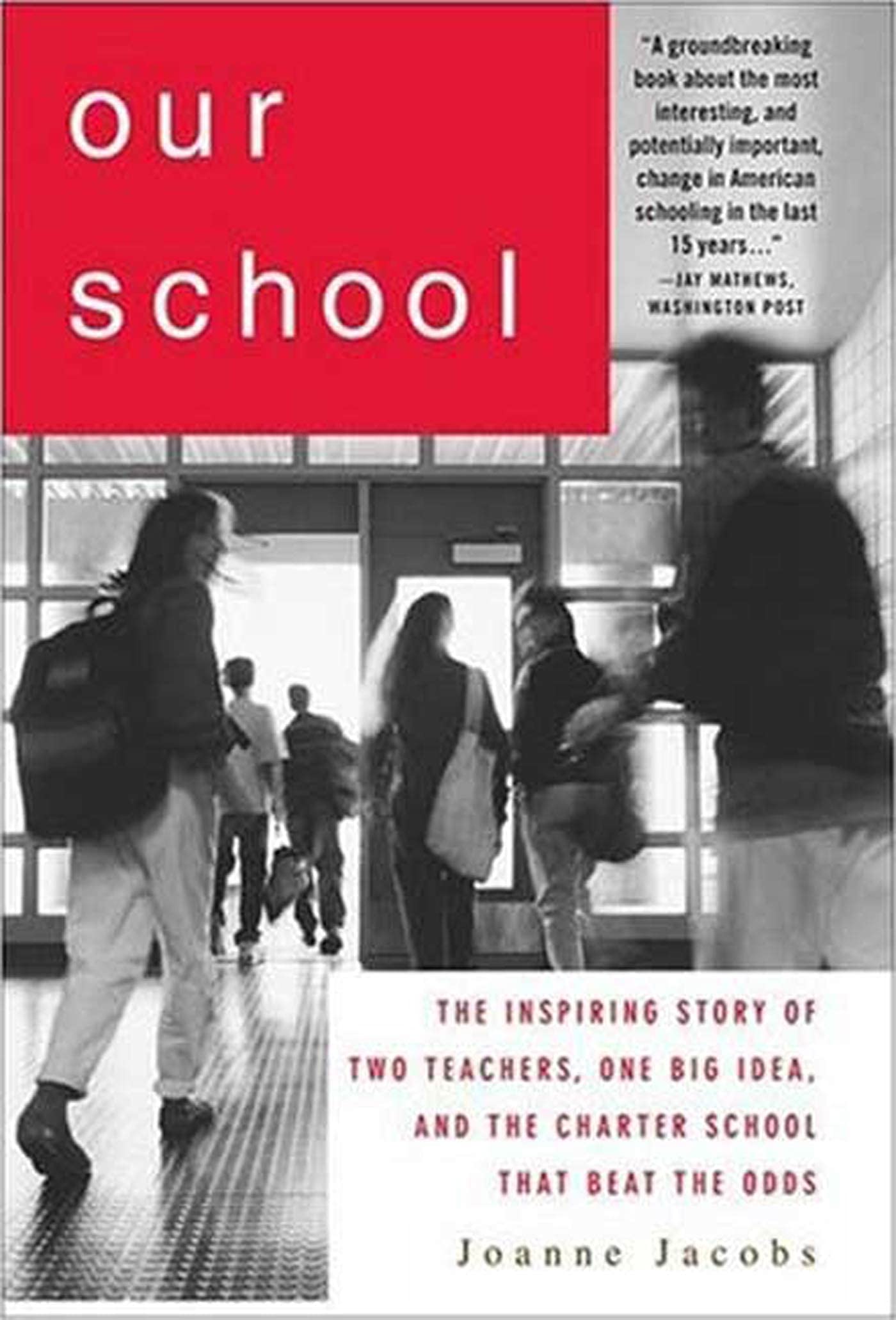 Our School: The Inspiring Story of Two Teachers, One Big Idea, and the School That Beat the Odds,Used