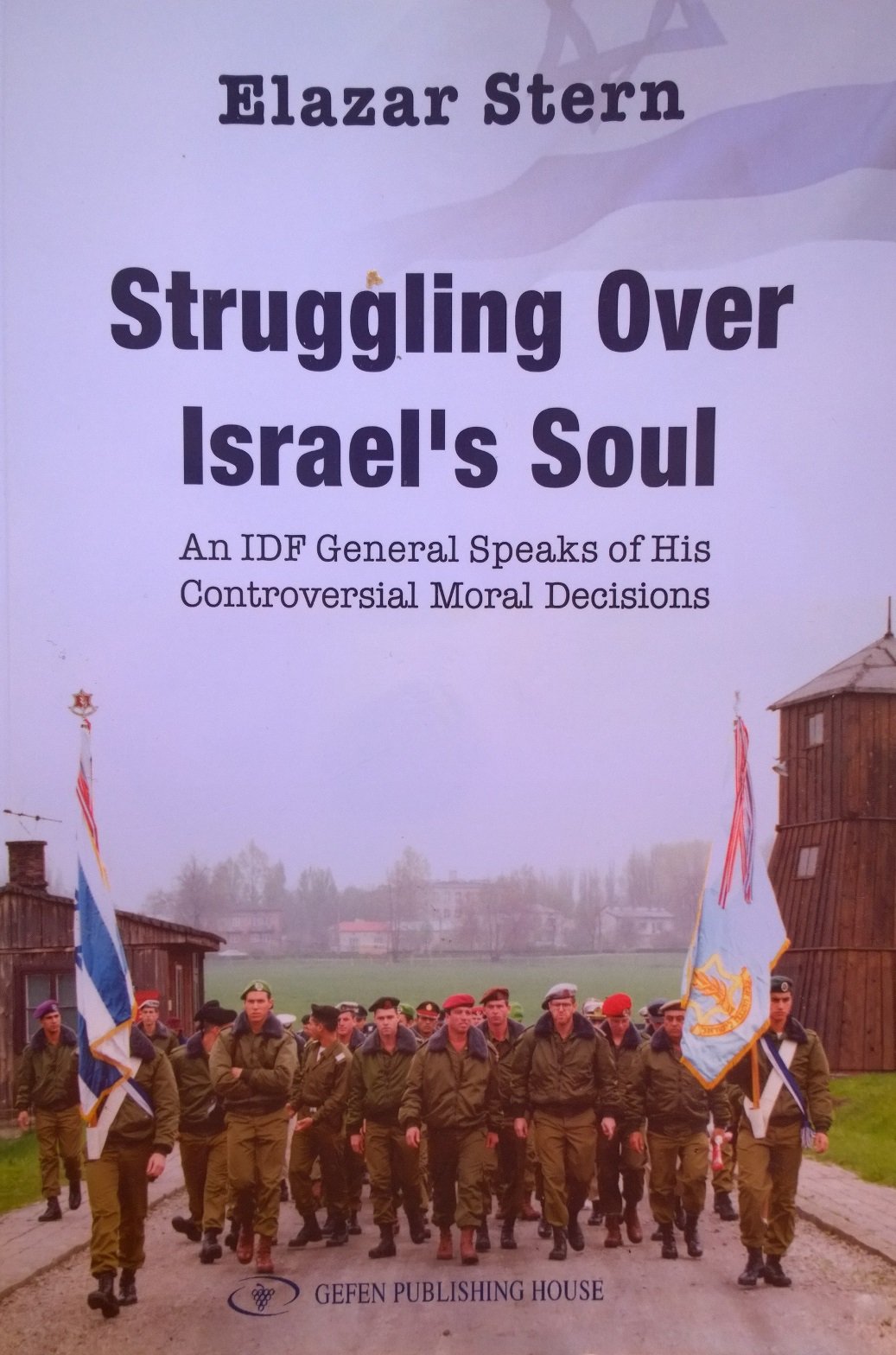 Struggling OverIsraelsSoul: An IDF General Speaks of His Controversial Moral Decisions,Used