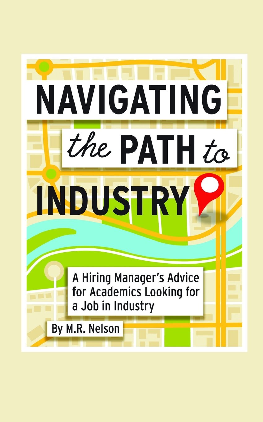 Navigating The Path To Industry: A Hiring Manager'S Advice For Academics Looking For A Job In Industry-used