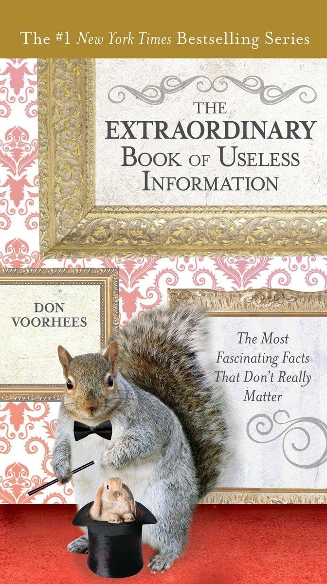 The Extraordinary Book of Useless Information: The Most Fascinating Facts That Dont Really Matter,Used