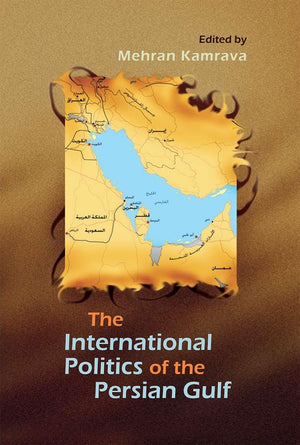 The International Politics Of The Persian Gulf (Modern Intellectual And Political History Of The Middle East),Used