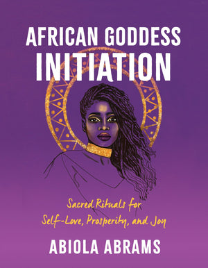 African Goddess Initiation: Sacred Rituals for SelfLove, Prosperity, and Joy,Used