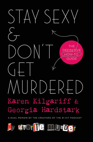 Stay Sexy & Don'T Get Murdered: The Definitive Howto Guide