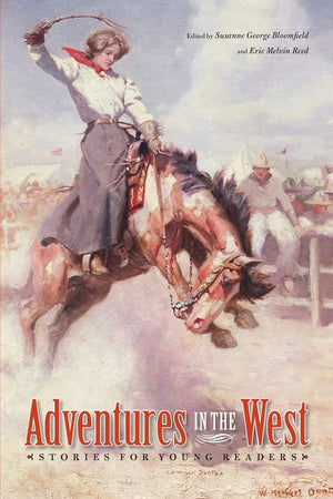 Adventures In The West: Stories For Young Readers (Bison Original),Used