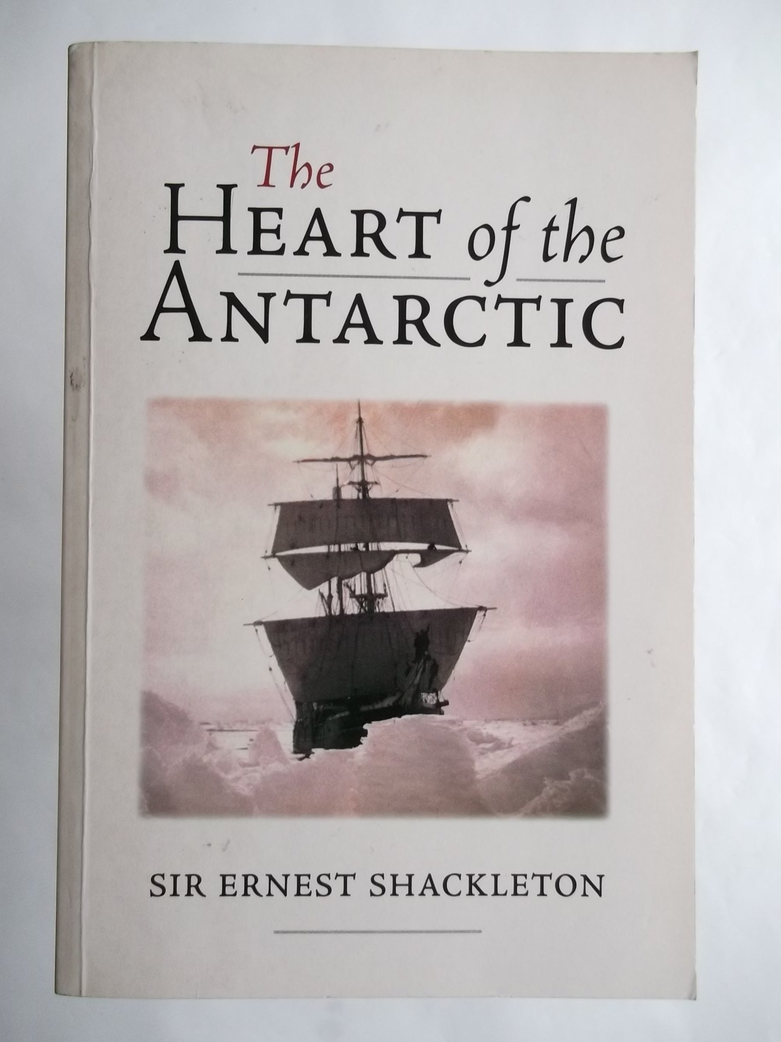 The Heart of the Antarctic: The Story of the British Antartic Expedition 19071909,Used