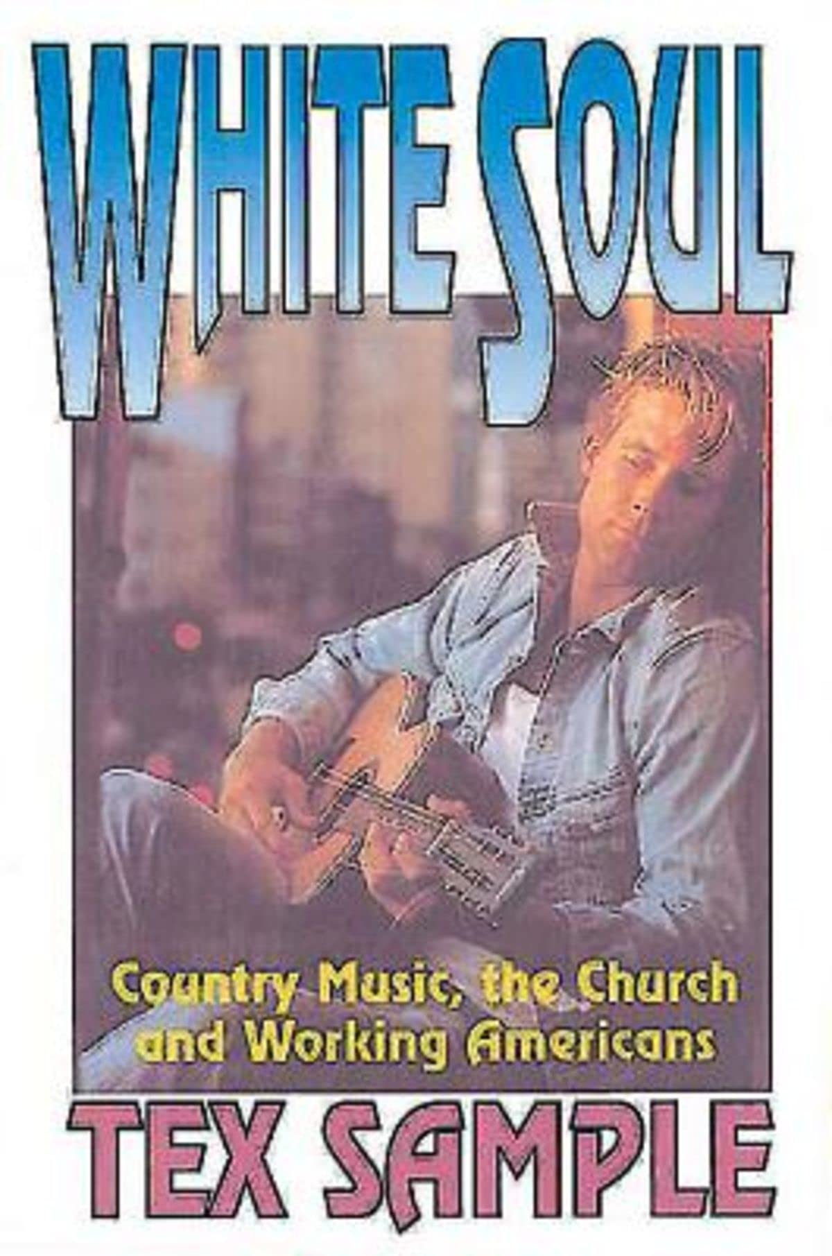 White Soul: Country Music, The Church And Working Americans,Used