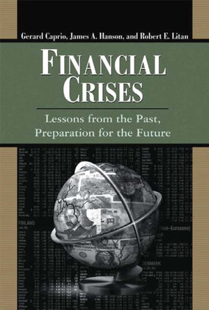 Financial Crises: Lessons From The Past, Preparation For The Future,Used