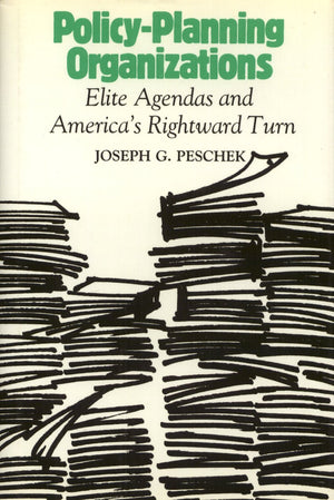 PolicyPlanning Organizations: Elite Agendas and America's Rightward Turn,Used