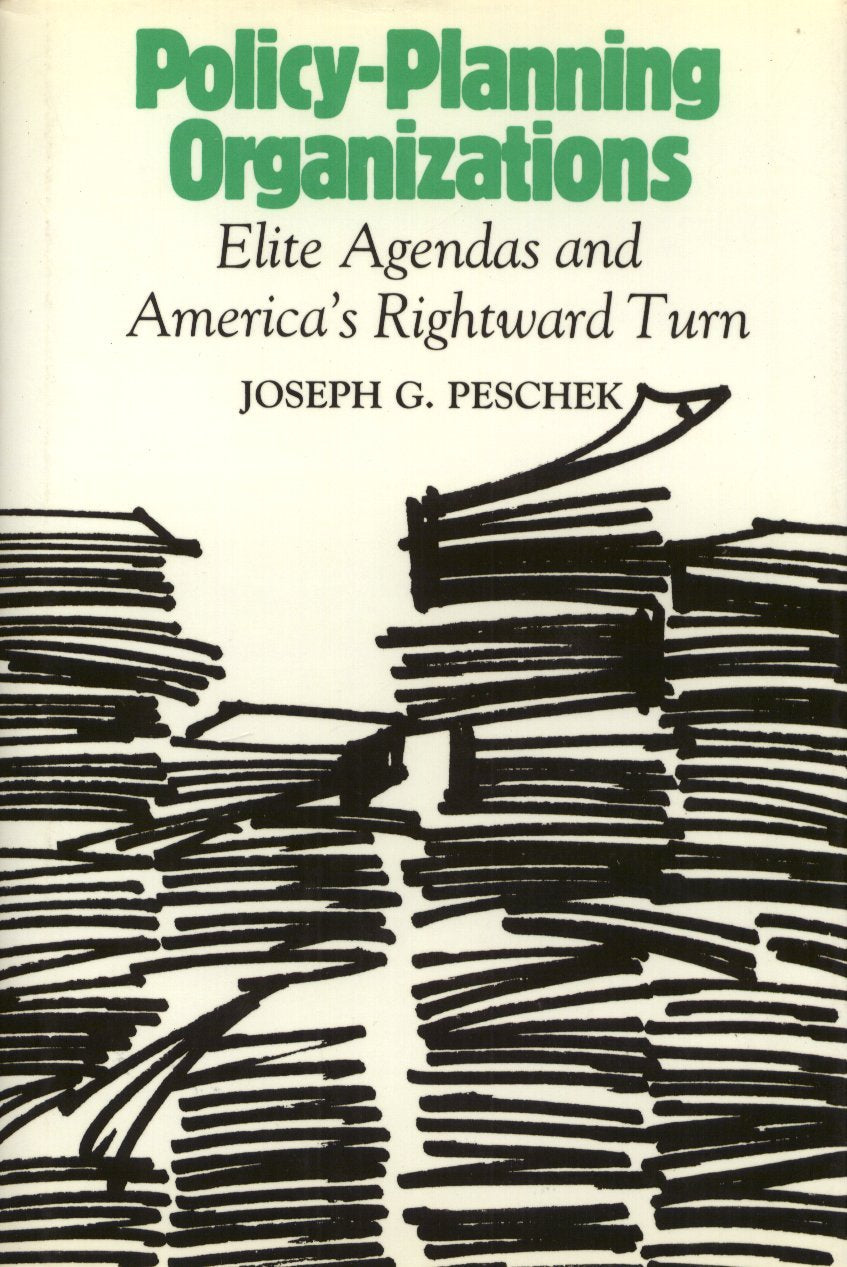 PolicyPlanning Organizations: Elite Agendas and America's Rightward Turn,Used