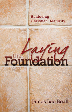 Laying the Foundation: Achieving Christian Maturity,Used
