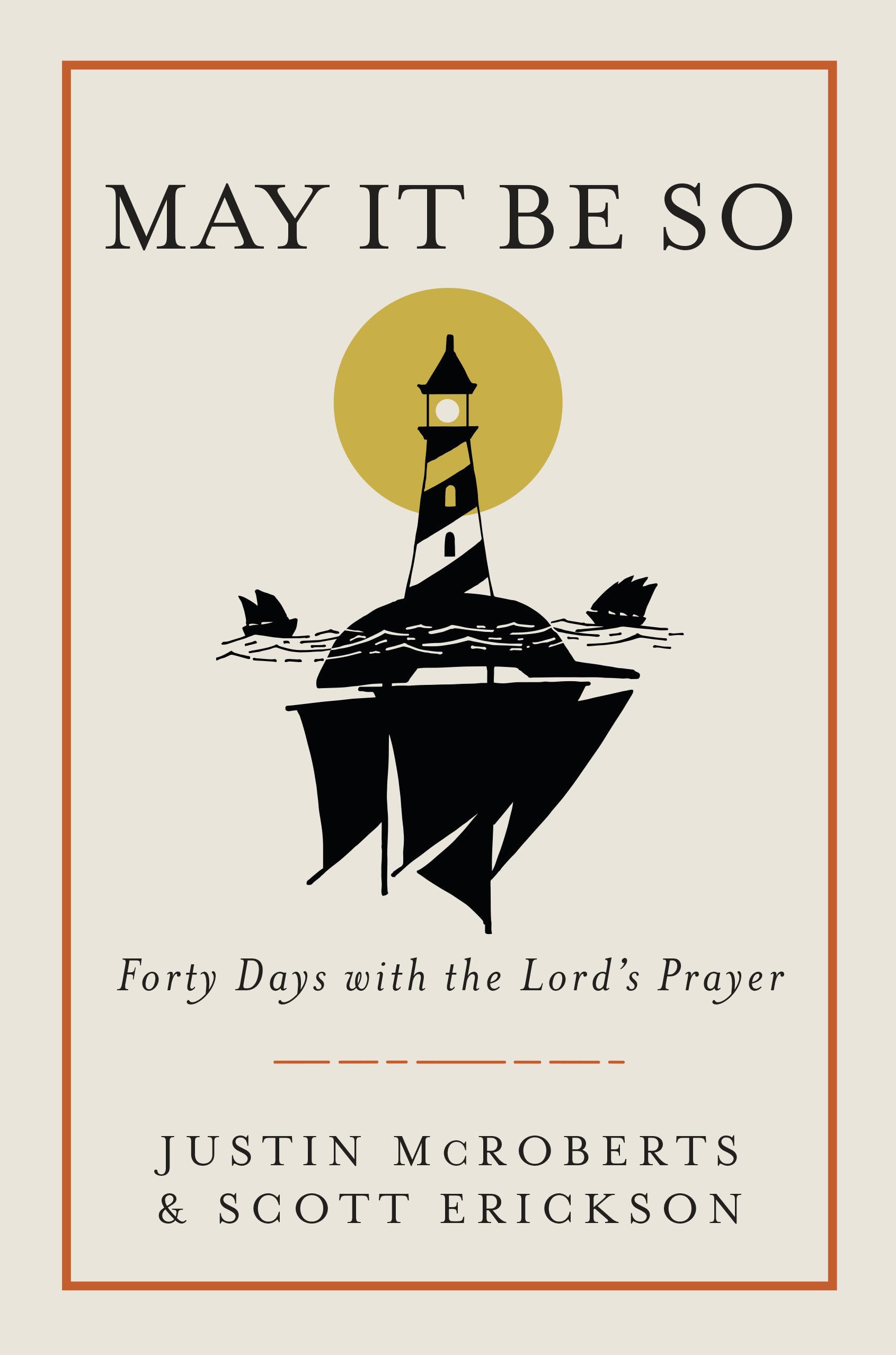 May It Be So: Forty Days with the Lord's Prayer,Used