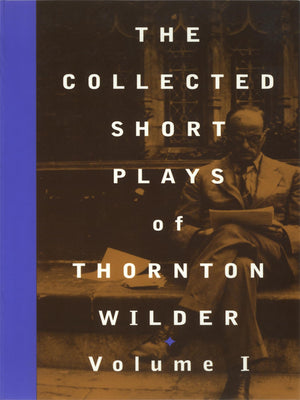 The Collected Short Plays of Thornton Wilder, Vol. 1,Used