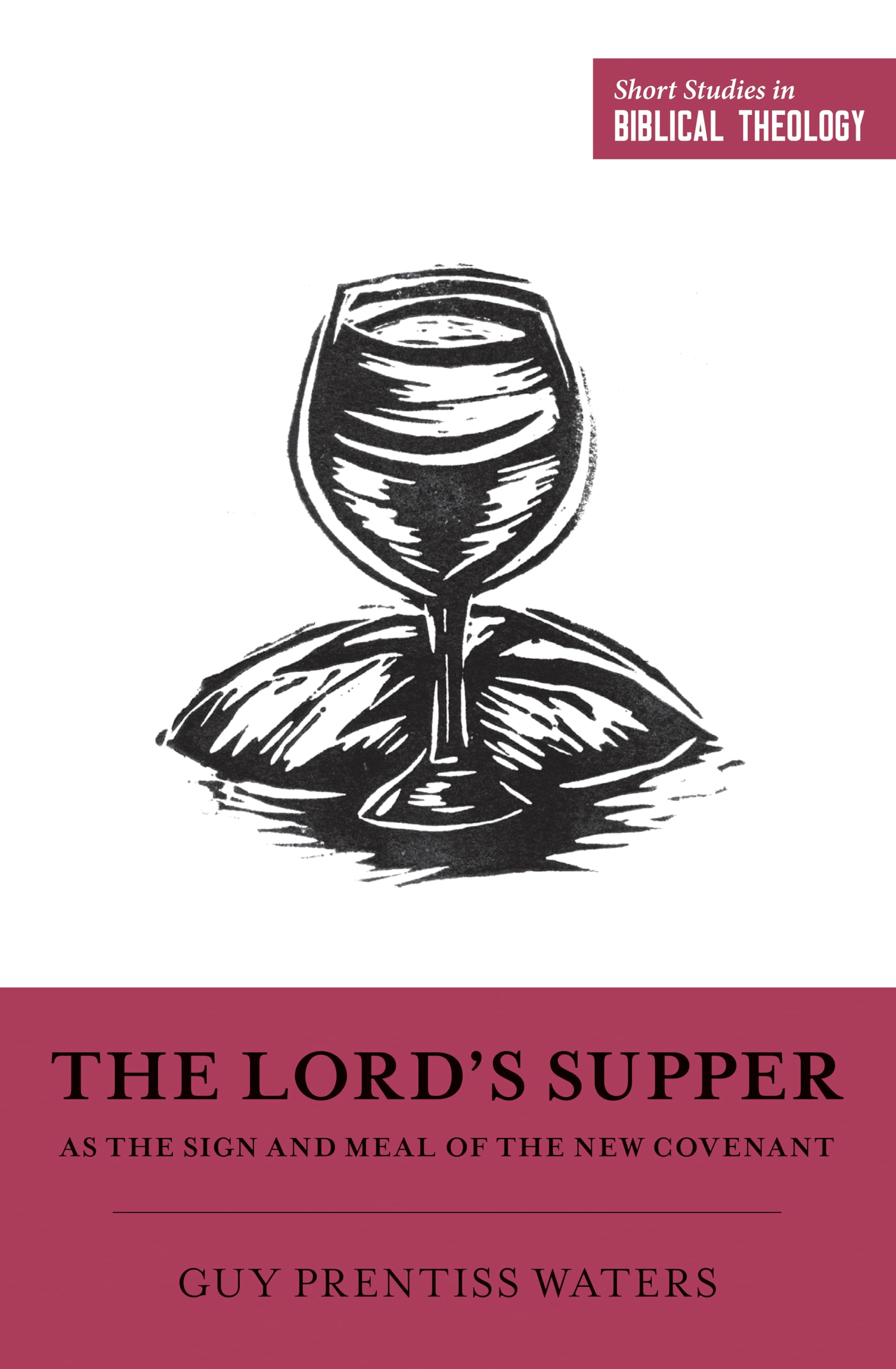 The Lord's Supper as the Sign and Meal of the New Covenant (Short Studies in Biblical Theology),Used
