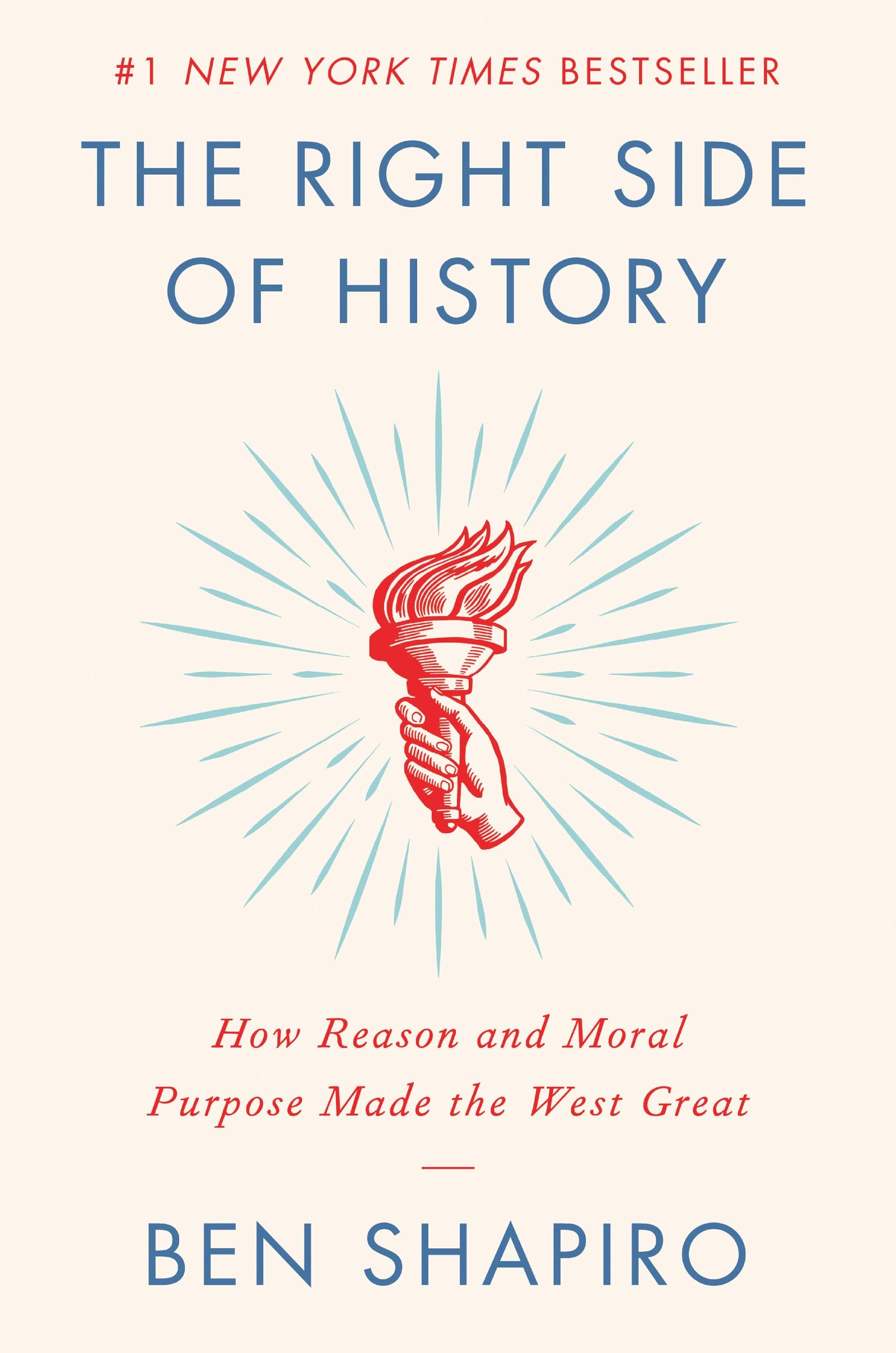 The Right Side Of History: How Reason And Moral Purpose Made The West Great