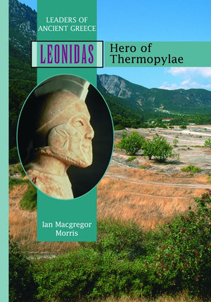 Leonidas: Hero Of Thermopylae (Leaders Of Ancient Greece),New