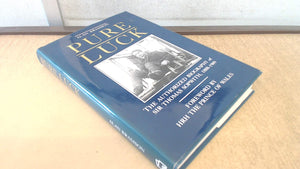 Pure Luck: The Authorized Biography of Sir Thomas Sopwith, 18881989,Used