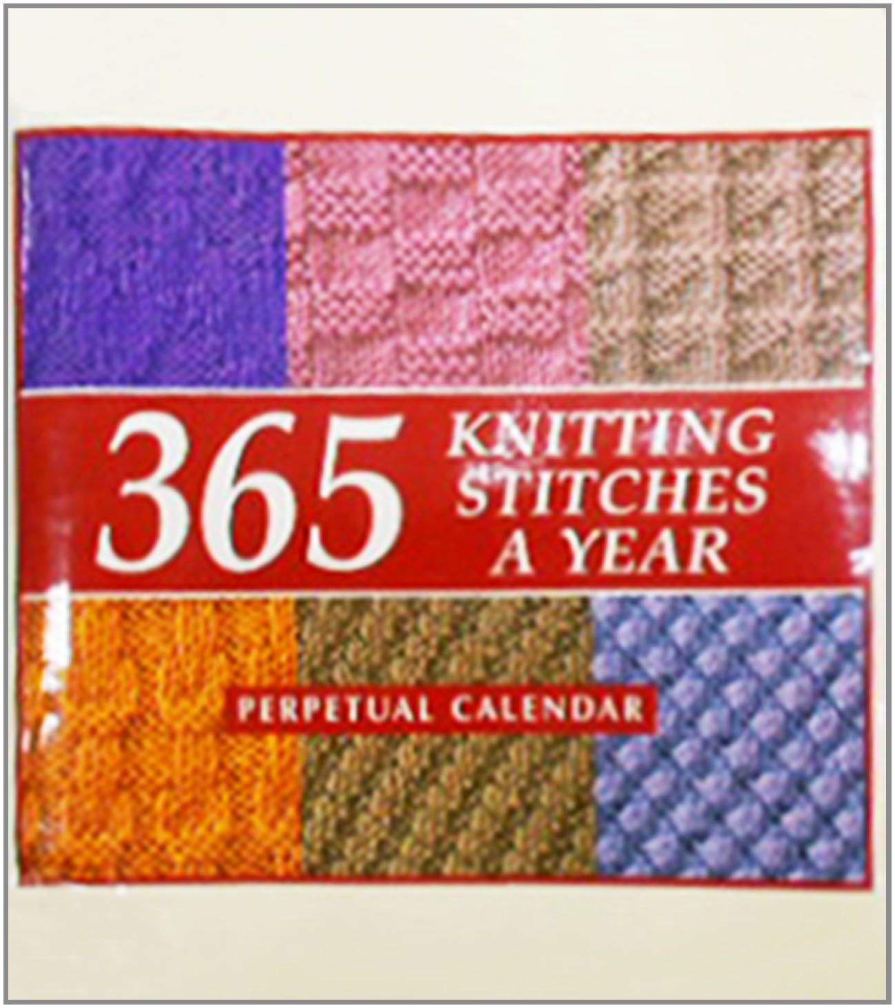 365 Knitting Stitches a Year: Perpetual Calendar-New