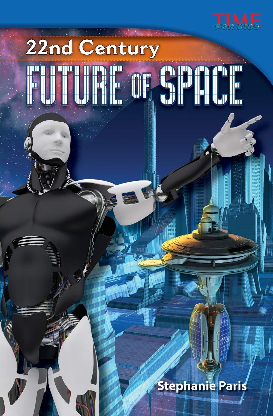 Teacher Created Materials  Time For Kids Informational Text: 22Nd Century: Future Of Space  Grade 5  Guided Reading Level T,Used
