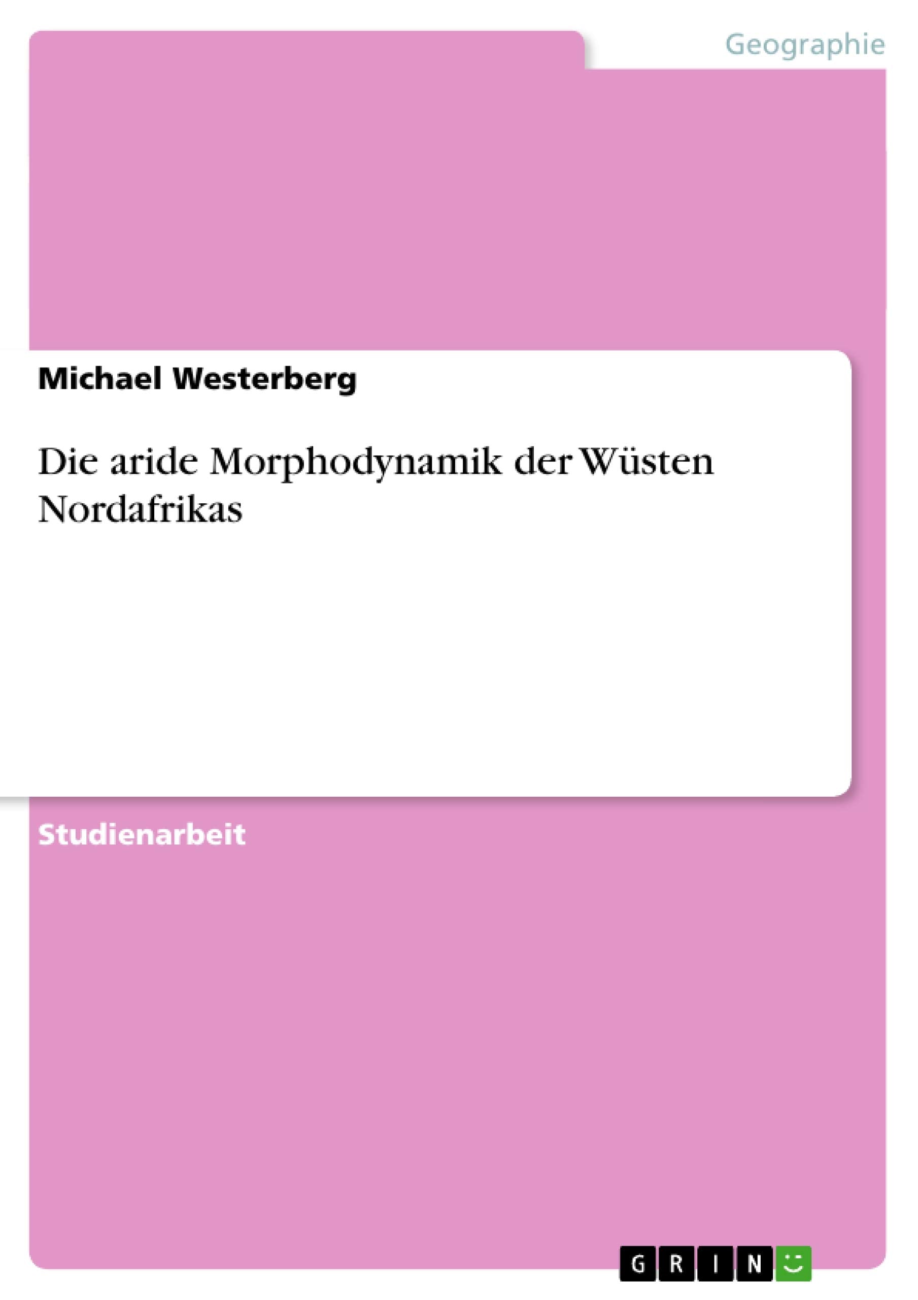 Die Aride Morphodynamik Der Wsten Nordafrikas (German Edition),Used