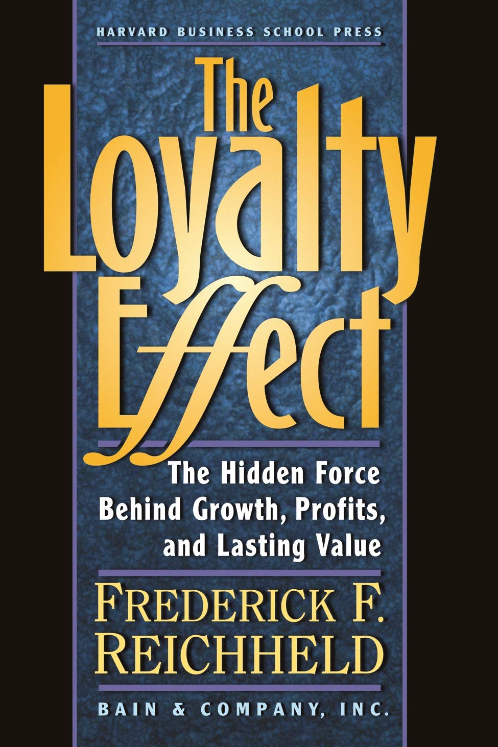 The Loyalty Effect: The Hidden Force Behind Growth, Profits, and Lasting Value,Used
