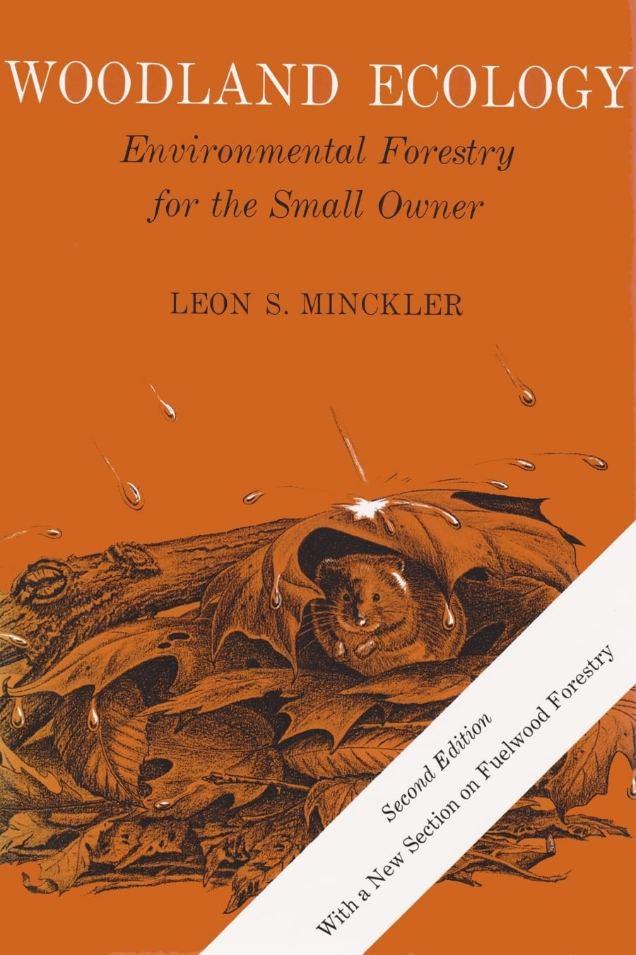Woodland Ecology: Environmental Forestry For The Small Owner, Second Edition (Syracuse Wood Science Series),New