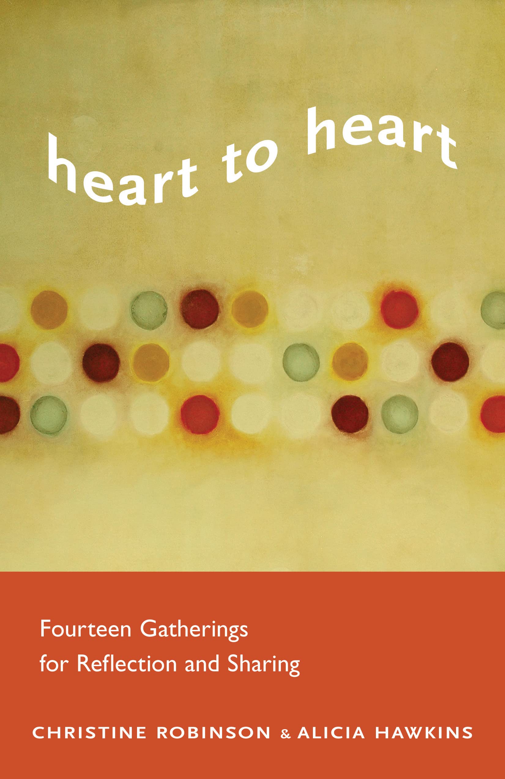 Heart To Heart: Fourteen Gatherings for Reflection and Sharing,Used