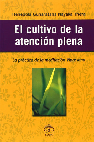 El cultivo de la atencin plena: La prctica de la meditacin Vipassana (Spanish Edition),Used
