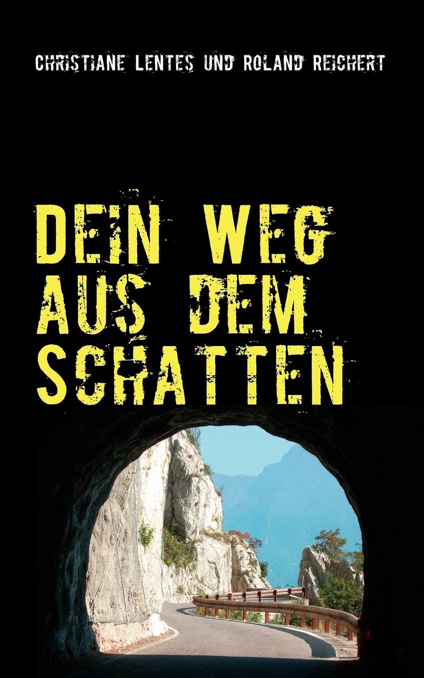 Dein Weg aus dem Schatten: . . . das Wichtigste bist immer Du selbst (German Edition),Used