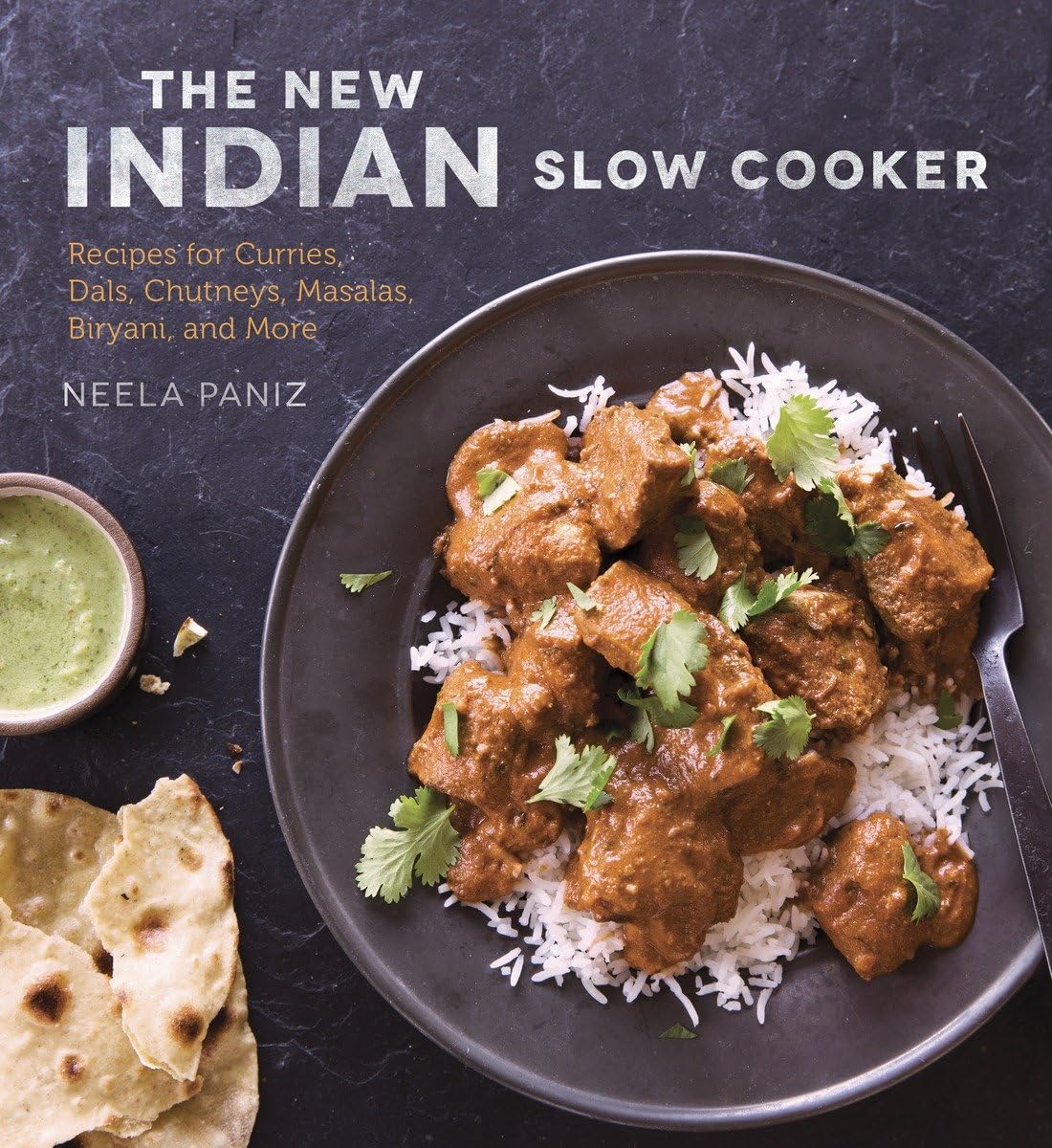 The New Indian Slow Cooker: Recipes for Curries, Dals, Chutneys, Masalas, Biryani, and More [A Cookbook],Used