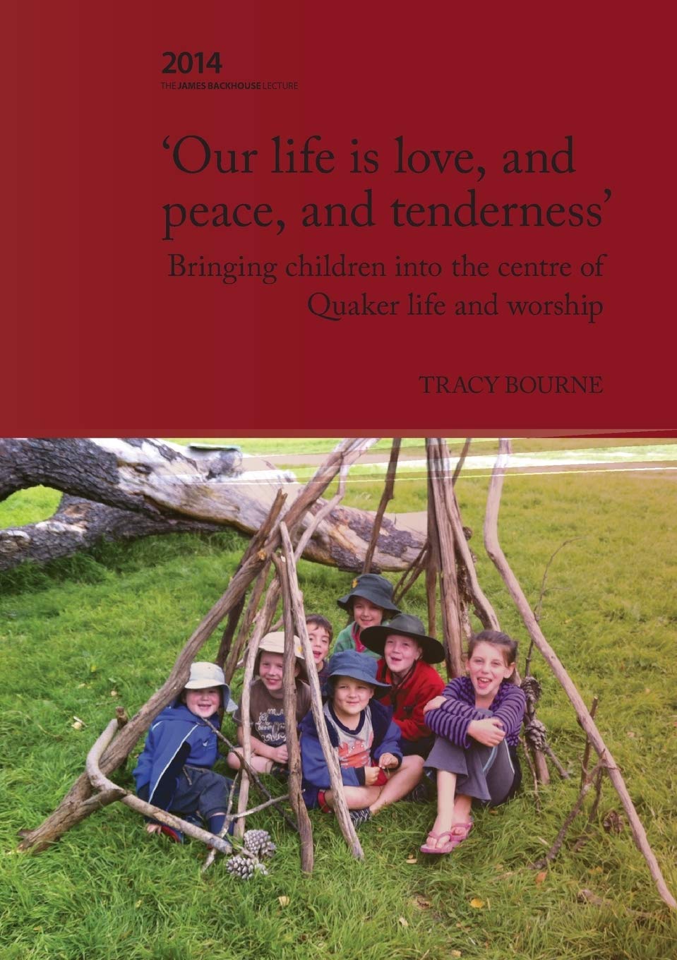 'Our life is love, and peace, and tenderness': Bringing children into the centre of Quaker life and worship (Backhouse Lectures),Used