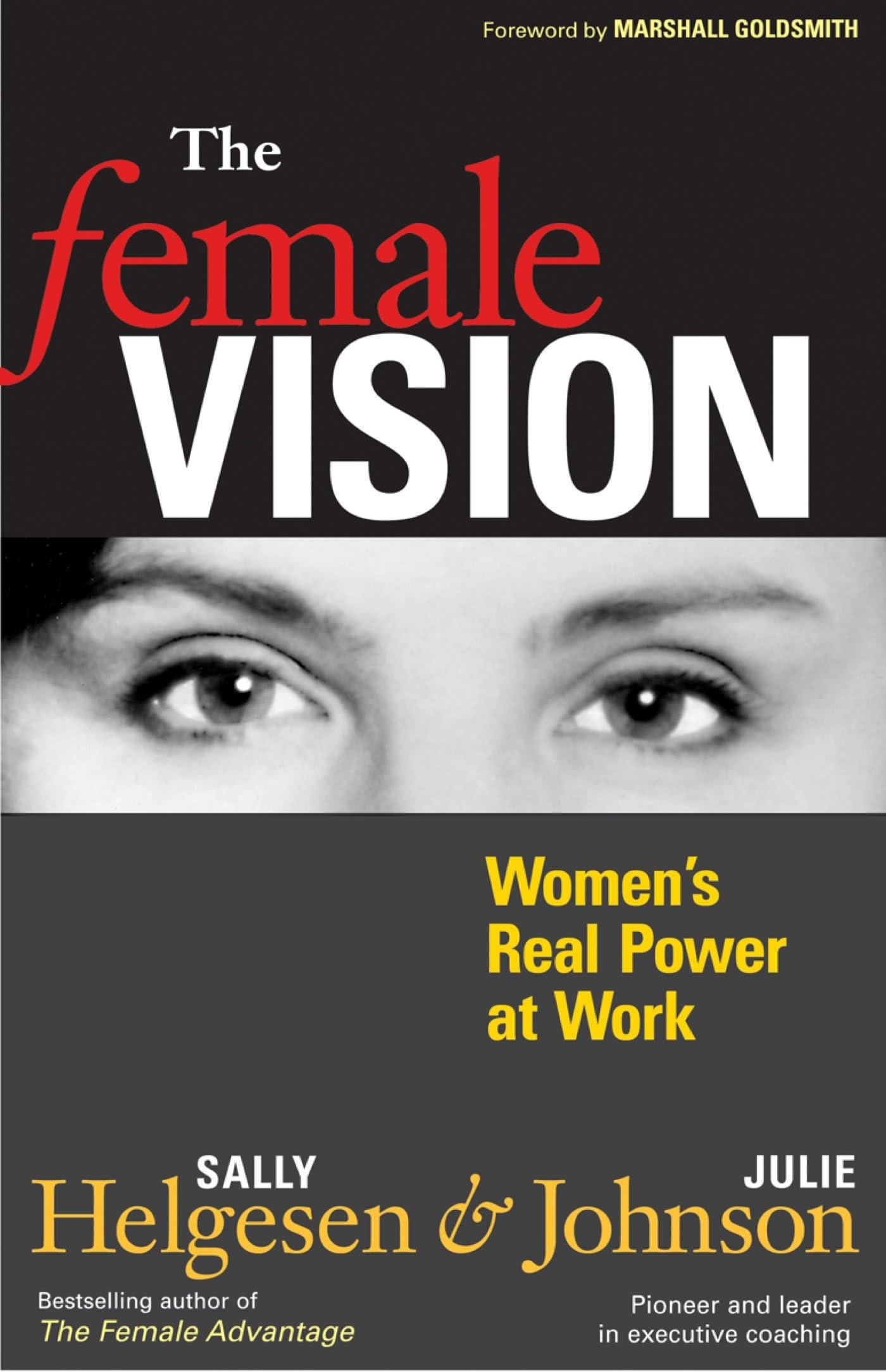 The Female Vision: Women's Real Power at Work,Used