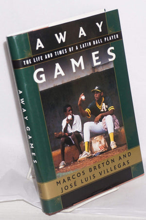 Away Games: The Life and Times of a Latin Ballplayer,Used