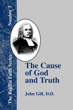 The Cause of God and Truth (Baptist Faith Series No. 3),Used