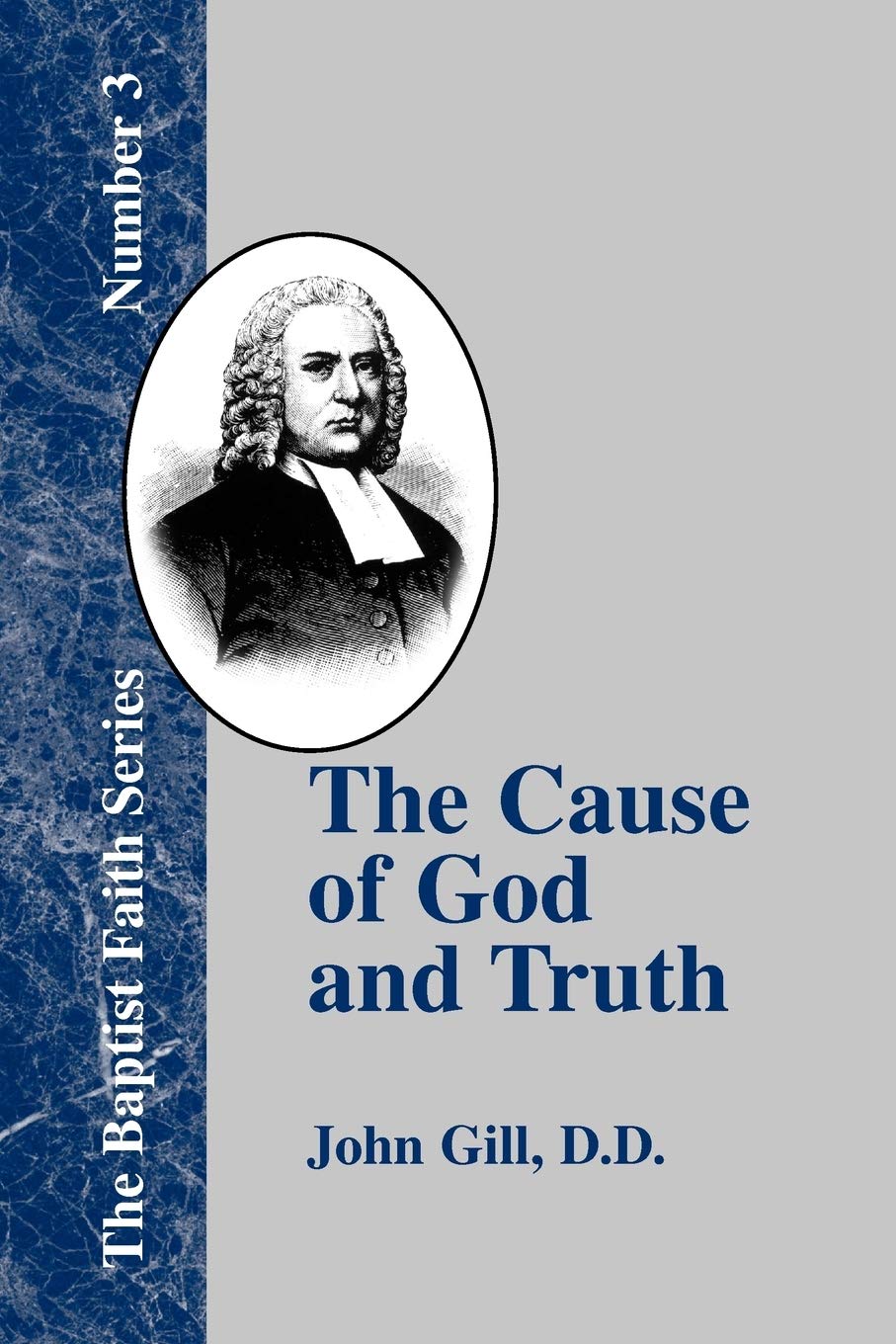 The Cause of God and Truth (Baptist Faith Series No. 3),Used