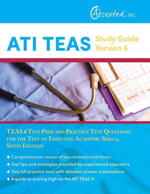 ATI TEAS Study Guide Version 6: TEAS 6 Test Prep and Practice Test Questions for the Test of Essential Academic Skills, Sixth Ed,New