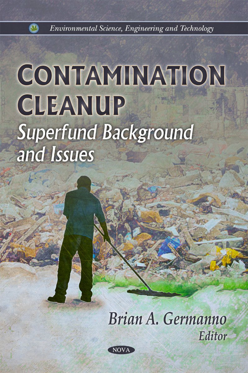 Contamination Cleanup: Superfund Background and Issues (Environmental Science, Engineering and Technology),Used