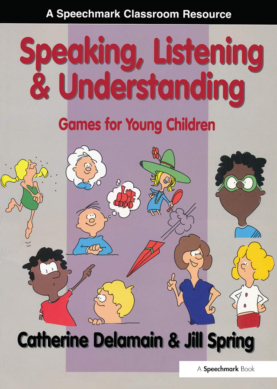 Speaking, Listening And Understanding: Games For Young Children