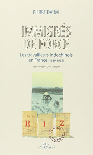 Immigrs de force: Les travailleurs indochinois en France (1939  1952),Used