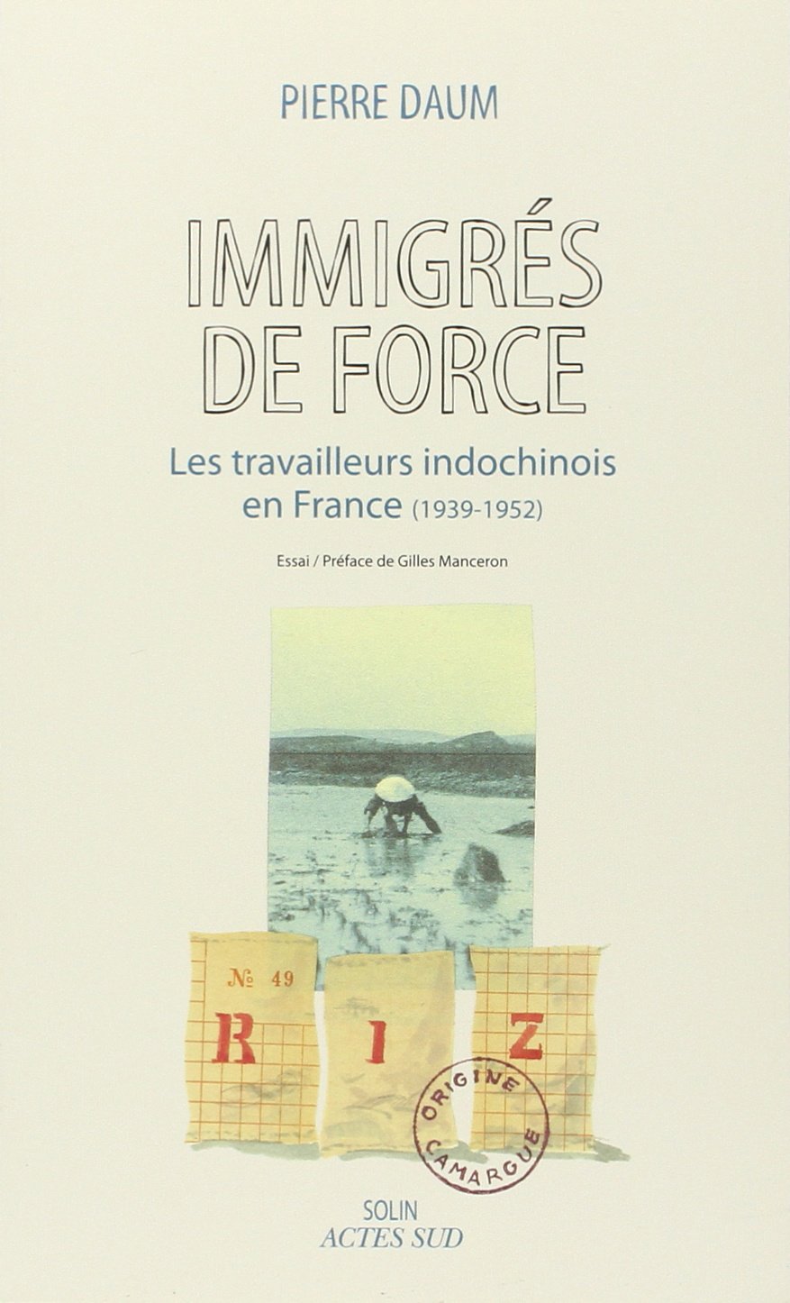 Immigrs de force: Les travailleurs indochinois en France (1939  1952),Used