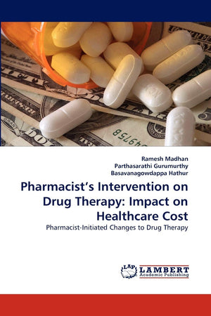 Pharmacist?s Intervention on Drug Therapy: Impact on Healthcare Cost: PharmacistInitiated Changes to Drug Therapy,Used