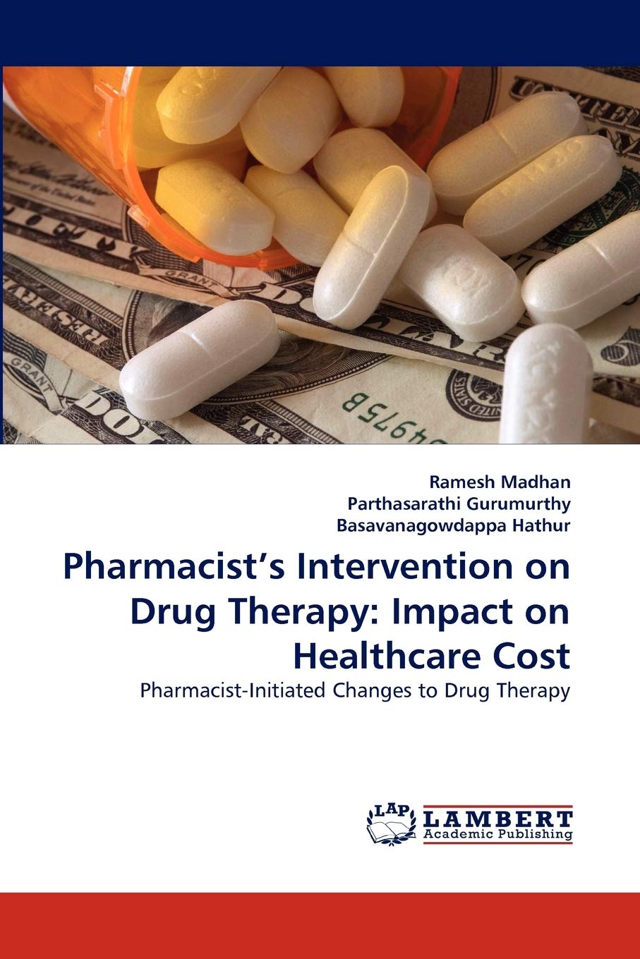 Pharmacist?s Intervention on Drug Therapy: Impact on Healthcare Cost: PharmacistInitiated Changes to Drug Therapy,Used
