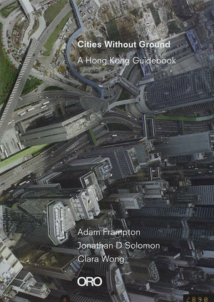 Cities Without Ground: A Hong Kong Guidebook,Used