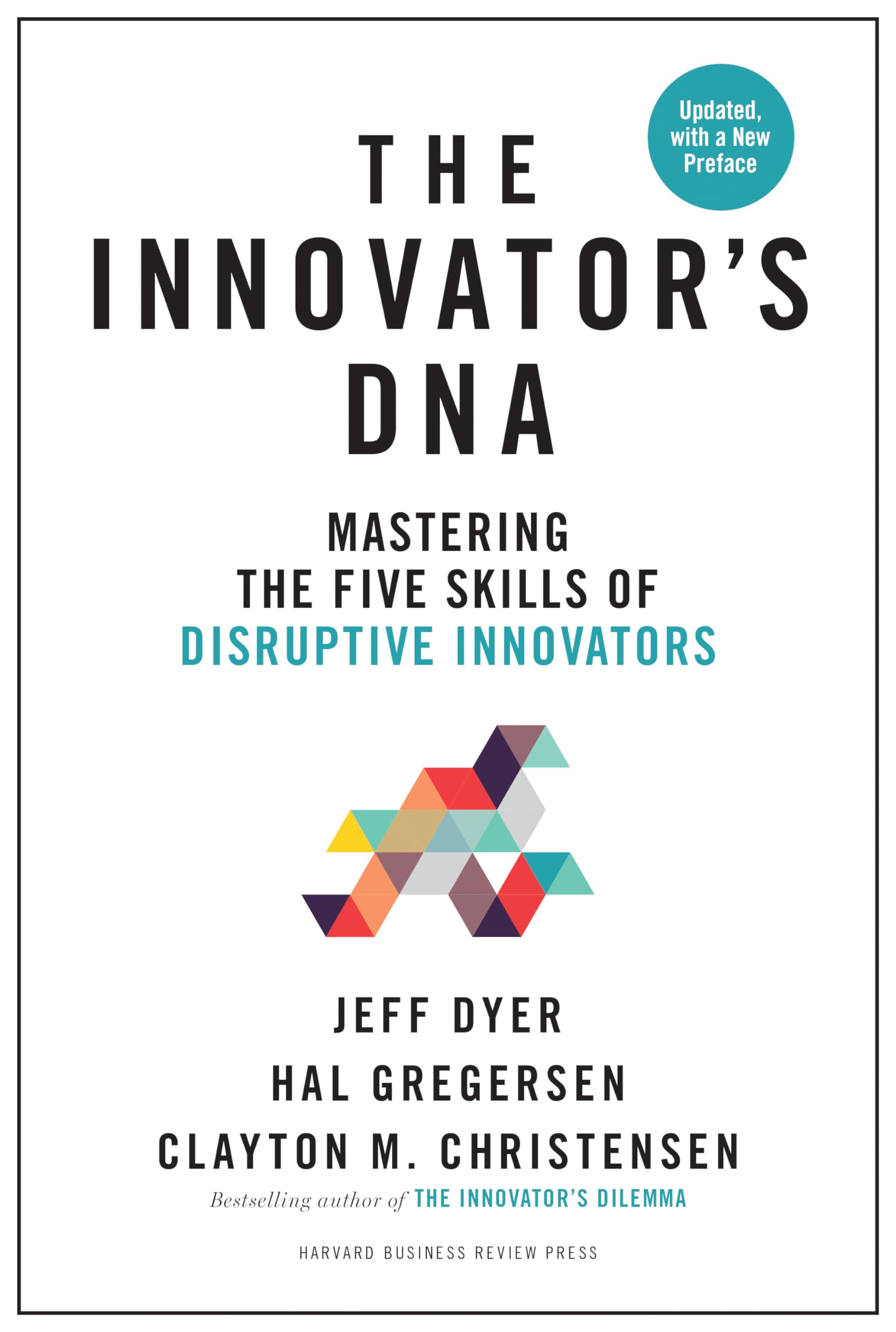 The Innovator's DNA, Updated, with a New Preface: Mastering the Five Skills of Disruptive Innovators,Used