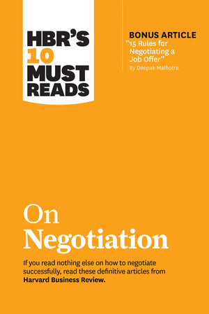 HBR's 10 Must Reads on Negotiation (with bonus article '15 Rules for Negotiating a Job Offer' by Deepak Malhotra),Used