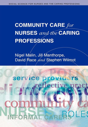 Community Care For Nurses And The Caring Professions (Social Science For Nurses And The Caring Professions),Used